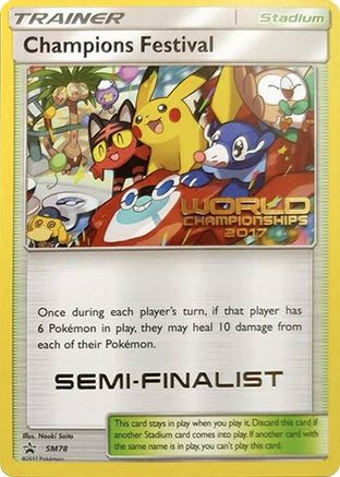 Champions Festival - SM78 (World Championships 2017) [Semi-Finalist] (SM78) [SM Promos] Normal - Promo